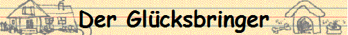 Der Gl�cksbringer
